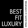 BEST FIT LUXURY - Extra elastic & confortabil